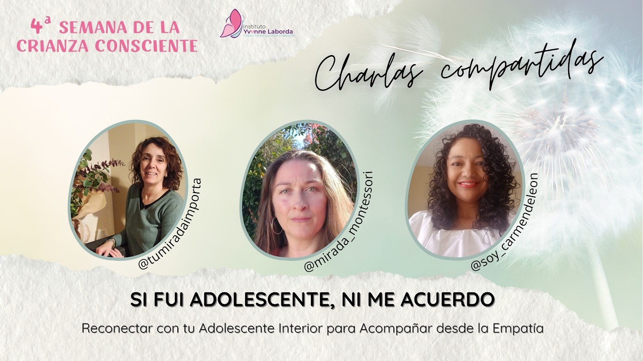 ✨4ª Semana de la Crianza Consciente: Si fui Adolescente ni me acuerdo parte II✨