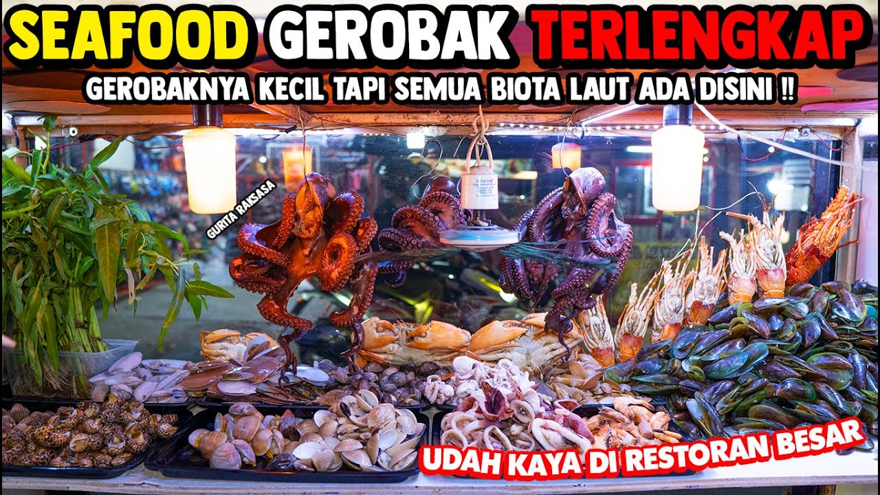 SEMUA ADA !! SEAFOOD GEROBAK PINGGIR JALAN TERLENGKAP UDAH KAYA DI RESTORAN !!