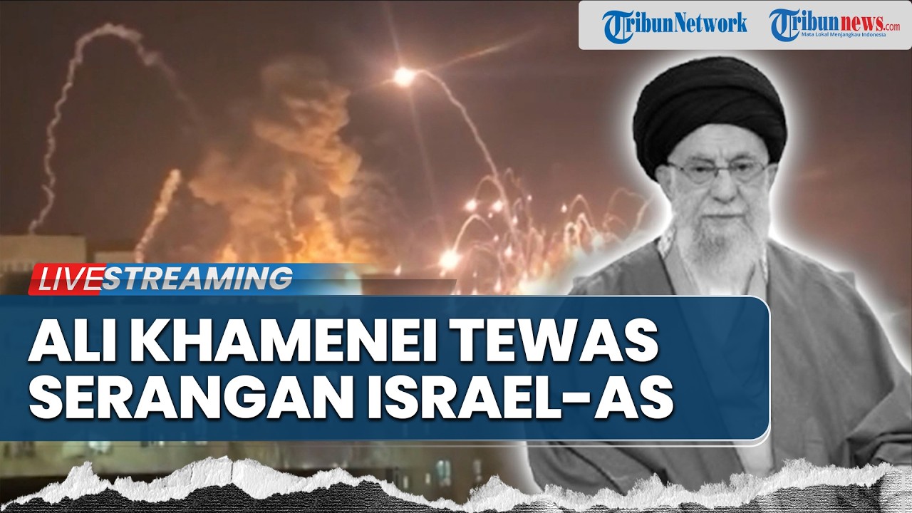 🔴BREAKING NEWS: Pemimpin Tertinggi Iran Ali Khamenei Tewas dalam Serangan Israel-AS di Teheran