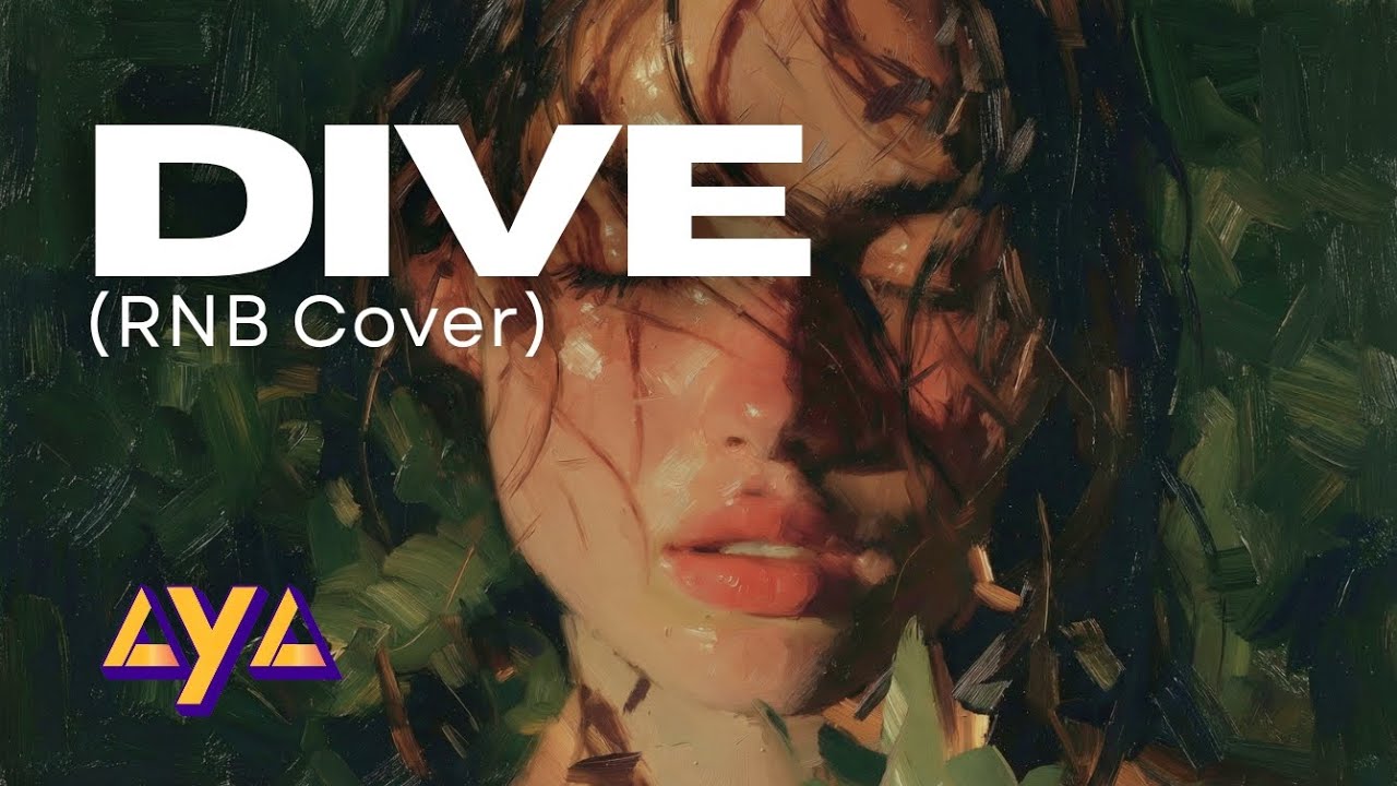 AYA - DIVE (RNB COVER)