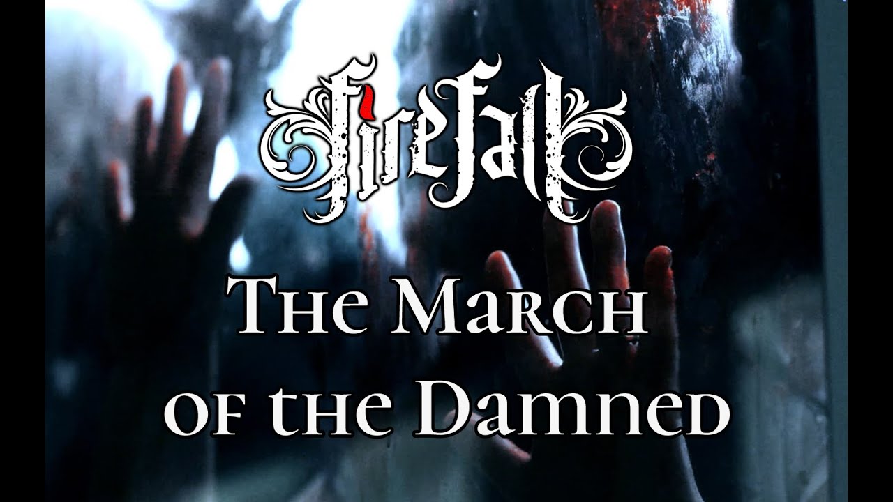 Fire Fall (UK) - The March of the Damned OFFICIAL VIDEO