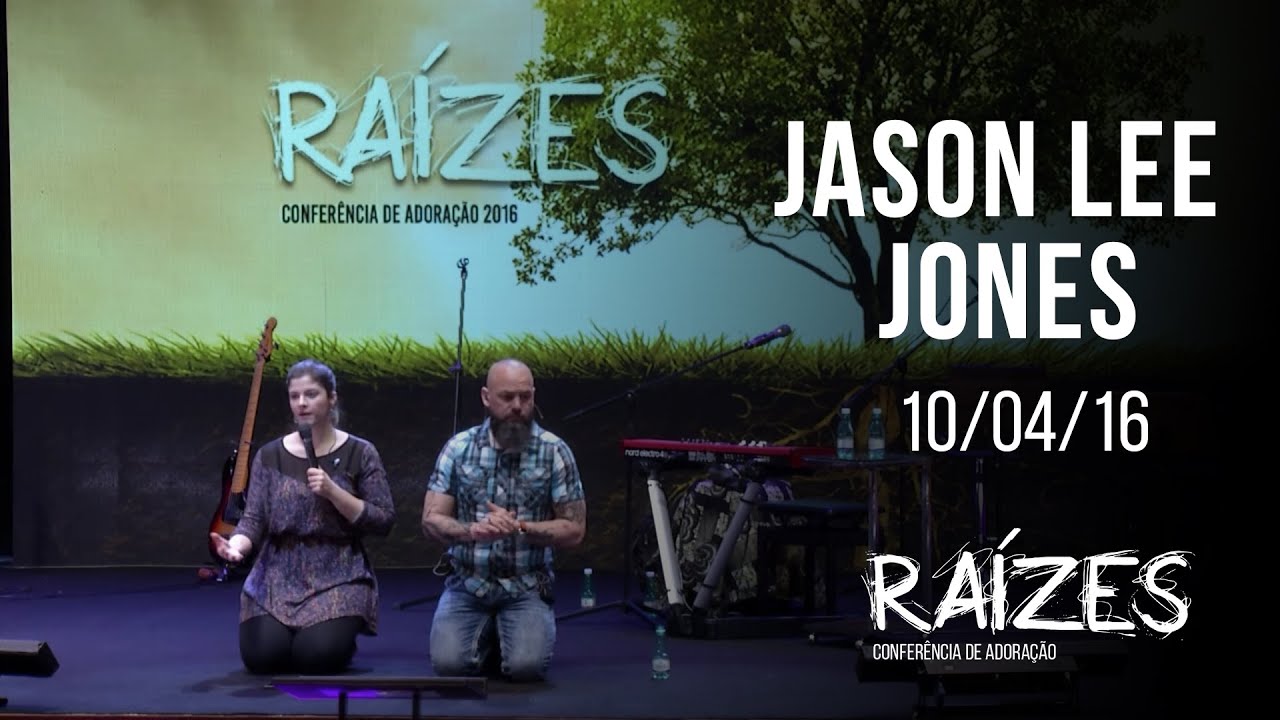 Conferência Raízes | Jason Lee Jones | 10/04/16