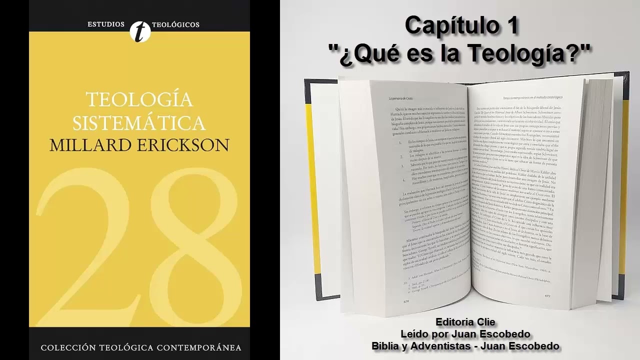 1.-¿Qué es la Teología? Teología sistemática de Millard Erickson Editorial Clie. Audio libro Cap 1