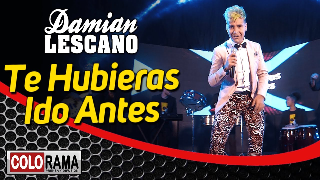 DAMIÁN LESCANO - Te hubieras ido antes (José Alberto Inzuna Favela - Luciano Luna Díaz)