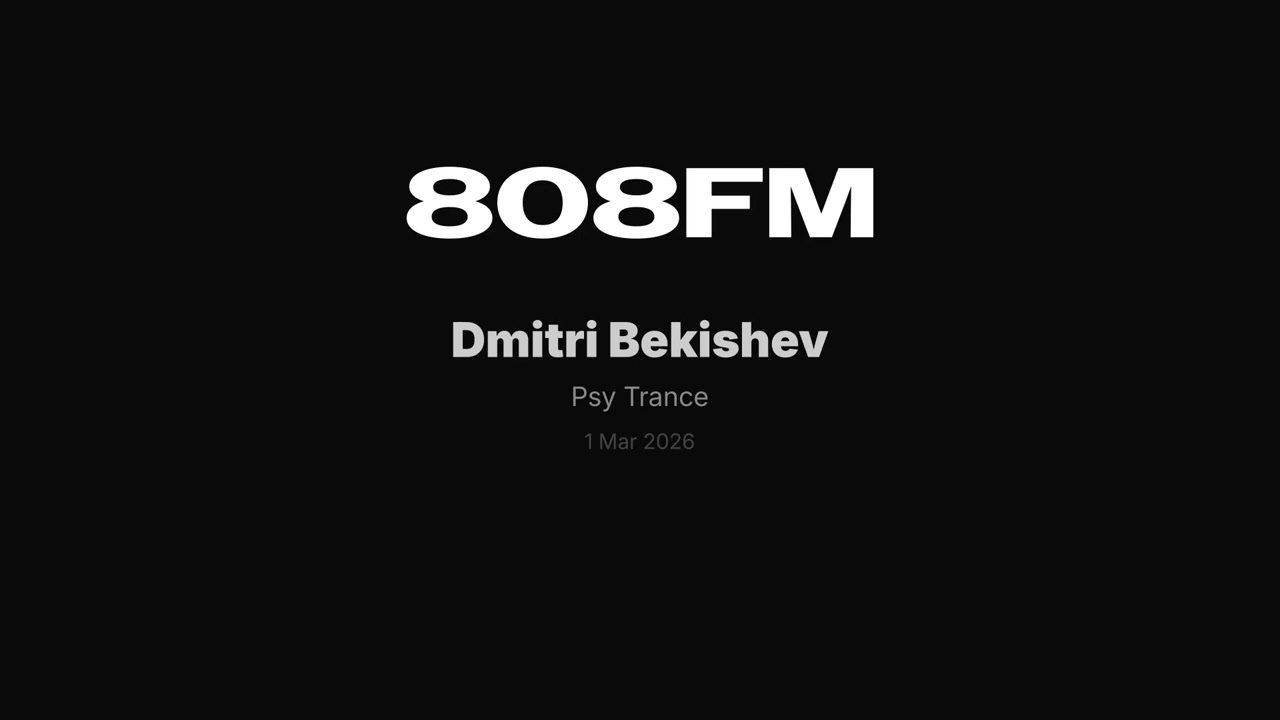 Dmitri Bekishev &ndash; Psy Trance, 1 Mar 2026 @ 808FM