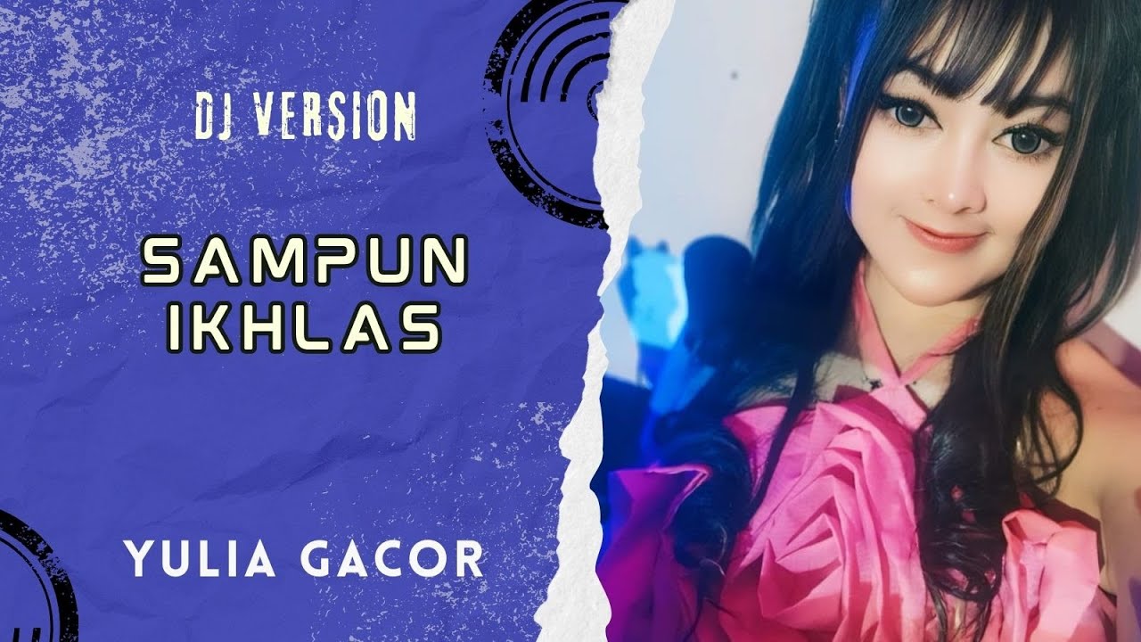 DJ SAMPUN IKHLAS - YULIA GACOR ( Official Music Video )