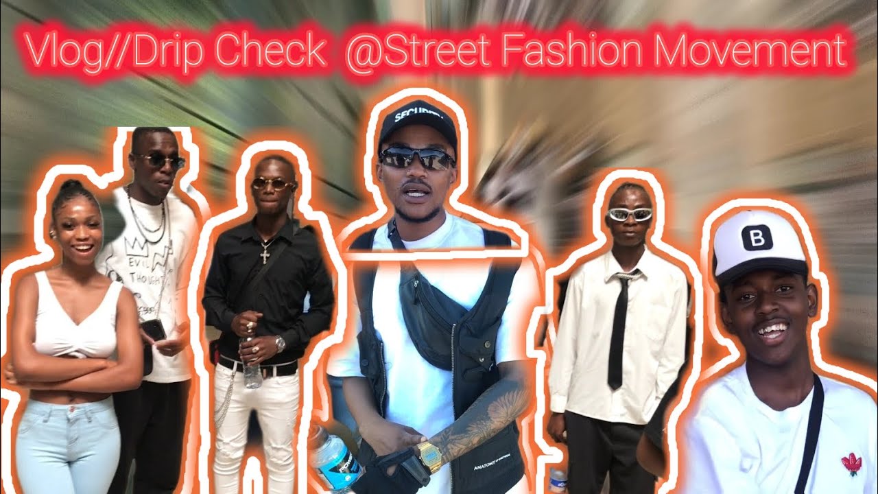 Vlog||Street Fashion Movement||Drip Check With @gillianorsa,@Hazel_Grandee..