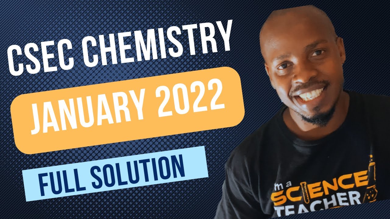 CSEC Chemistry January 2022 FULL Solution