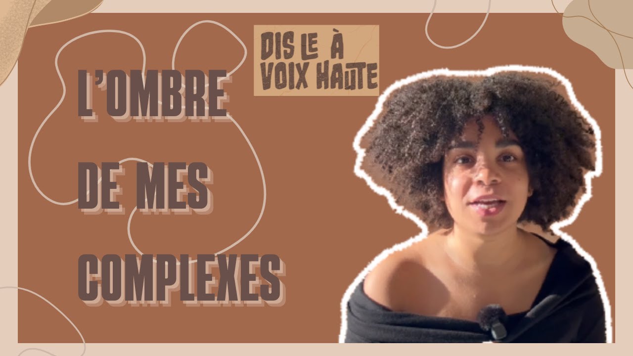 L'OMBRE DE MES COMPLEXES