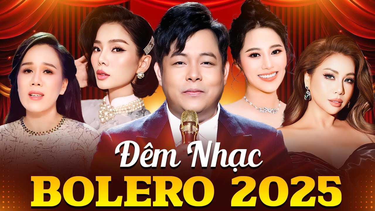 Đêm Nhạc Bolero 2025 Nhiều Ca Sĩ 