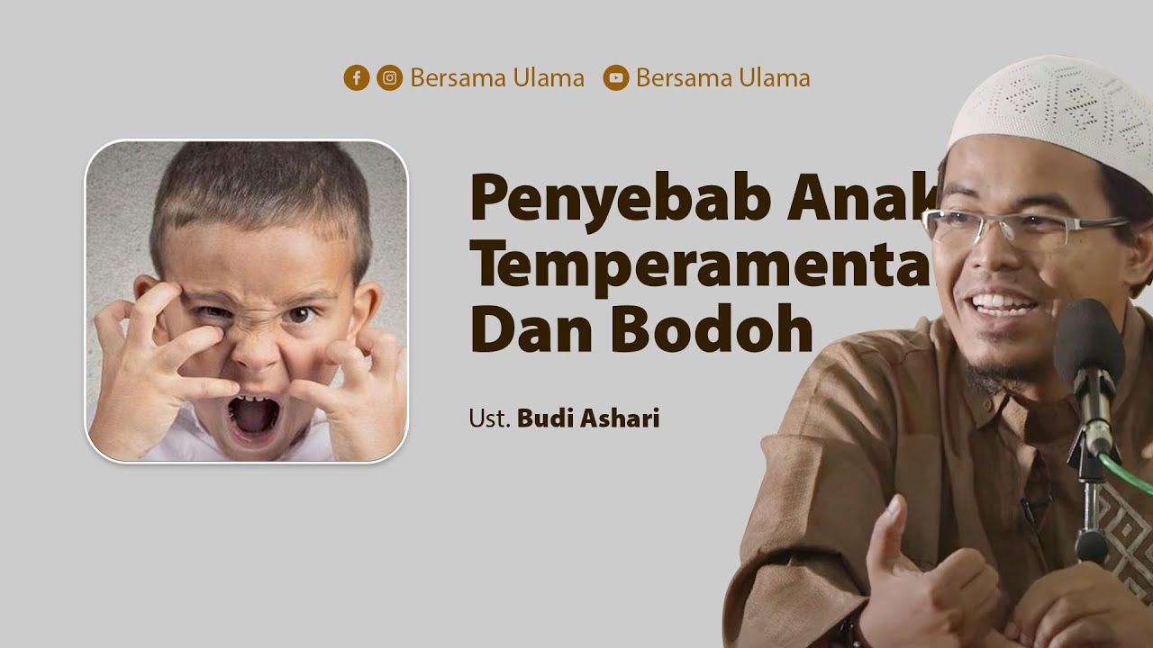 Ustadz Budi Ashari - Penyebab Anak Temperamental Dan Bodoh | Bersama Ulama