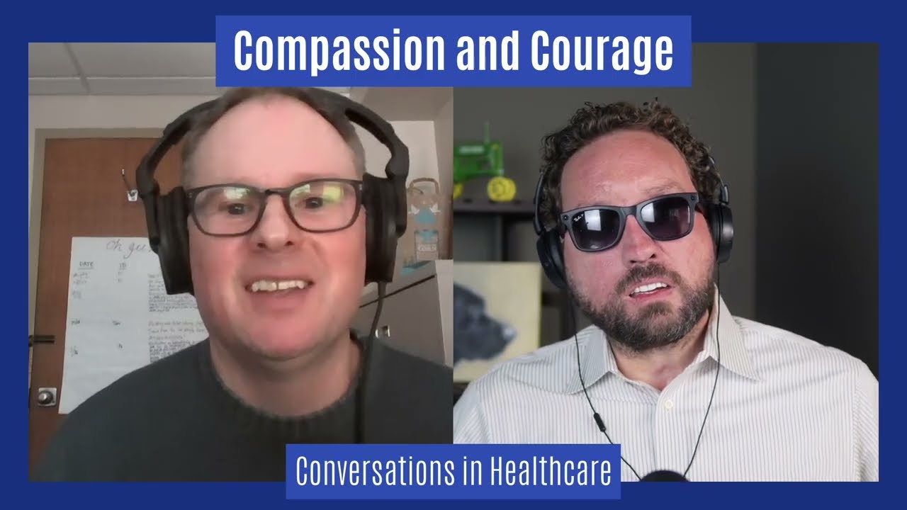 The Art of Compassionate Communication in Healthcare with Dr. Campbell  - Compassion & Courage - 178