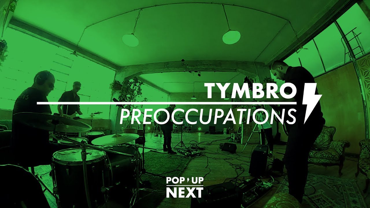 Tymbro - Preoccupations | POP UP NEXT