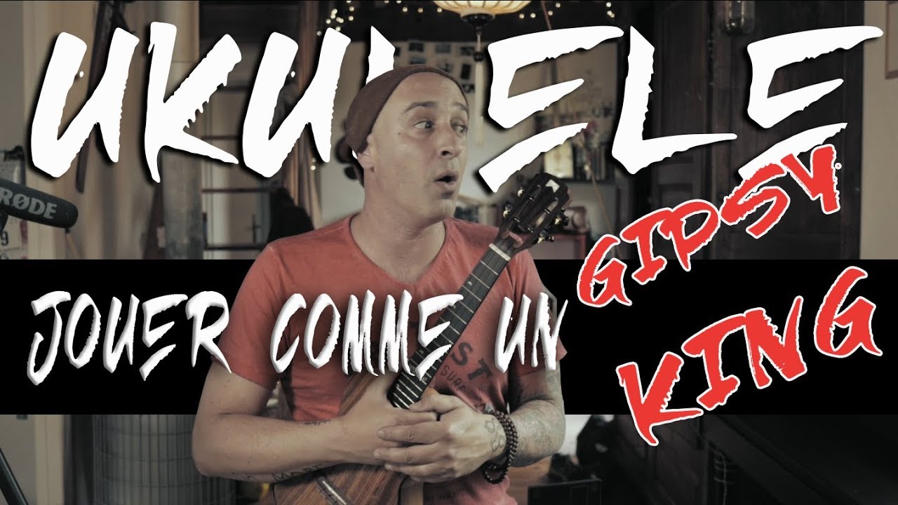 UKULELE FLAMENCO : COMMENT JOUER COMME UN GIPSY KING !!!