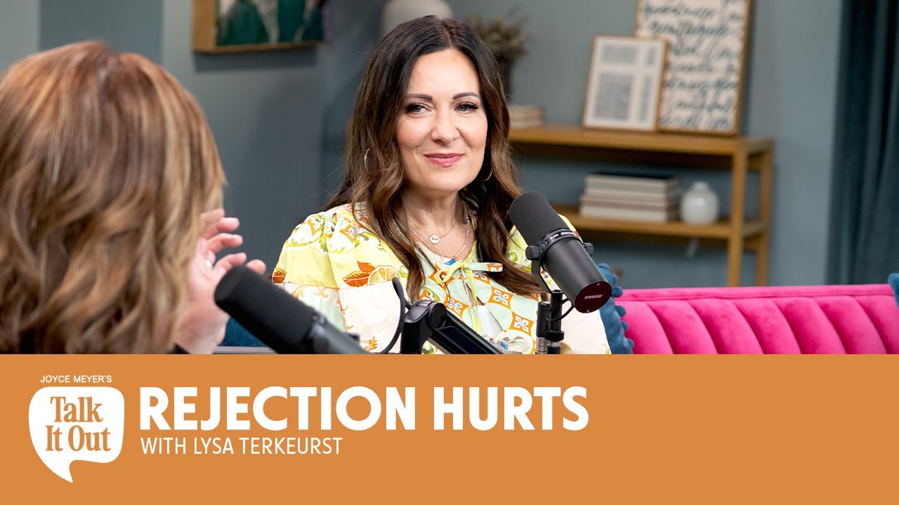Rejection Hurts with Lysa TerKeurst | Joyce Meyer's Talk It Out Podcast | Episode 186