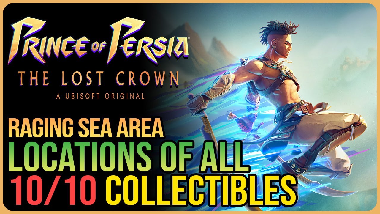 Raging Sea All Collectibles &ndash; Prince of Persia The Lost Crown