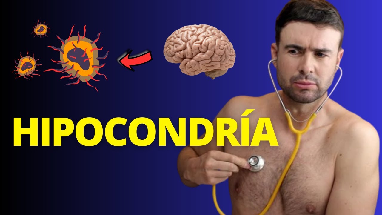 🧠🩺【HIPOCONDRÍA】Síntomas, Causas y Tratamiento de la ANSIEDAD por ENFERMEDAD