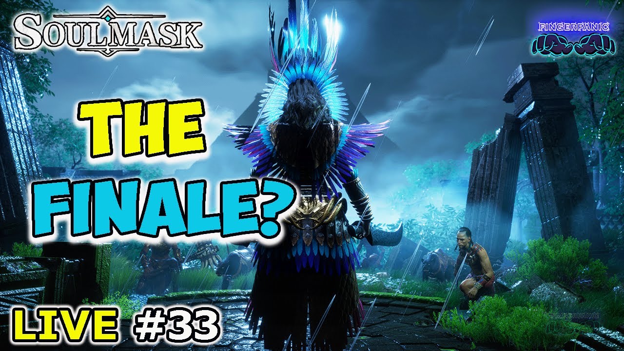 🔴Live #33: SOULMASK⚡️THE FINALÉ?⚡️Last End-Game Dungeons⚡️Enhanced & Mysterious Age⚡️