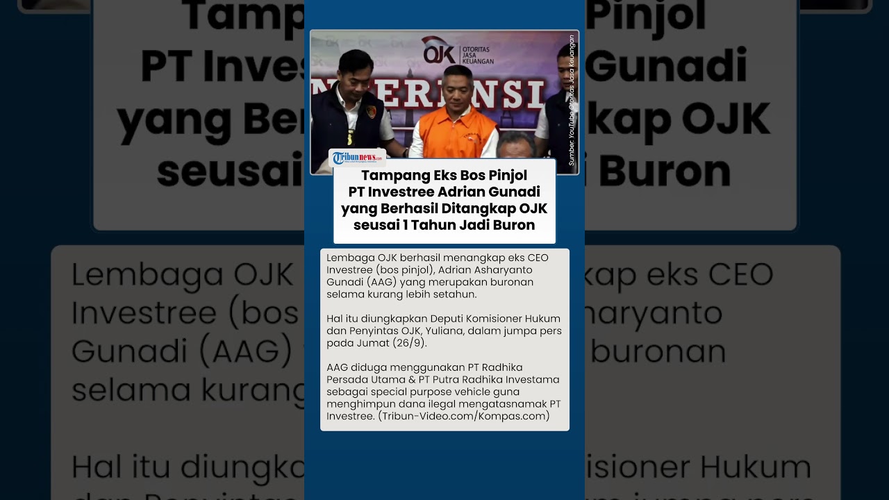 Seusai Buron 1 Tahun, Mantan Bos Pinjol Adrian Gunadi Berhasil Ditangkap dan Ditahan Lembaga OJK