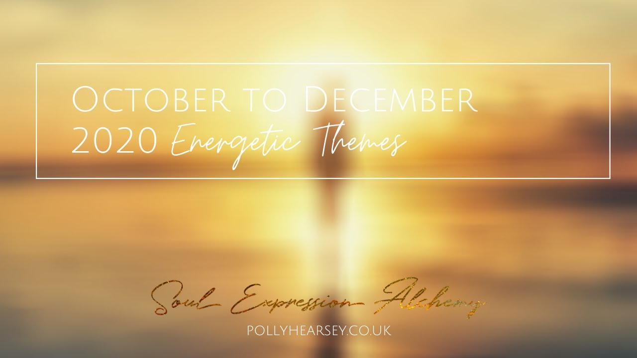 October to December 2020 Energetic Themes
