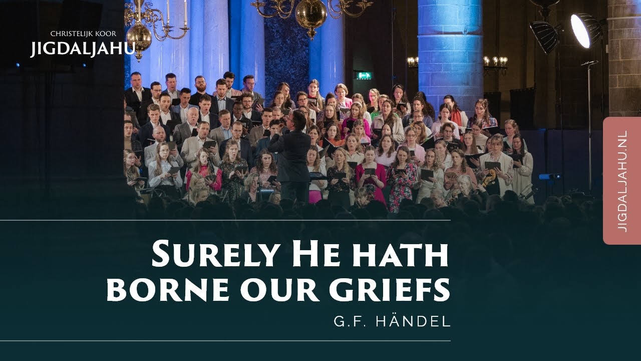 Surely He Hath Borne our Griefs | Chr. Koor Jigdaljahu