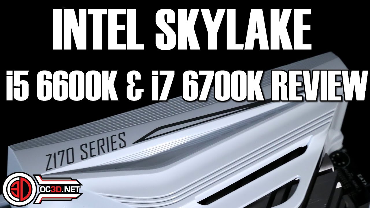 i5 6600K   i7 6700K Skylake & Z170 Review & Indepth Overclocking