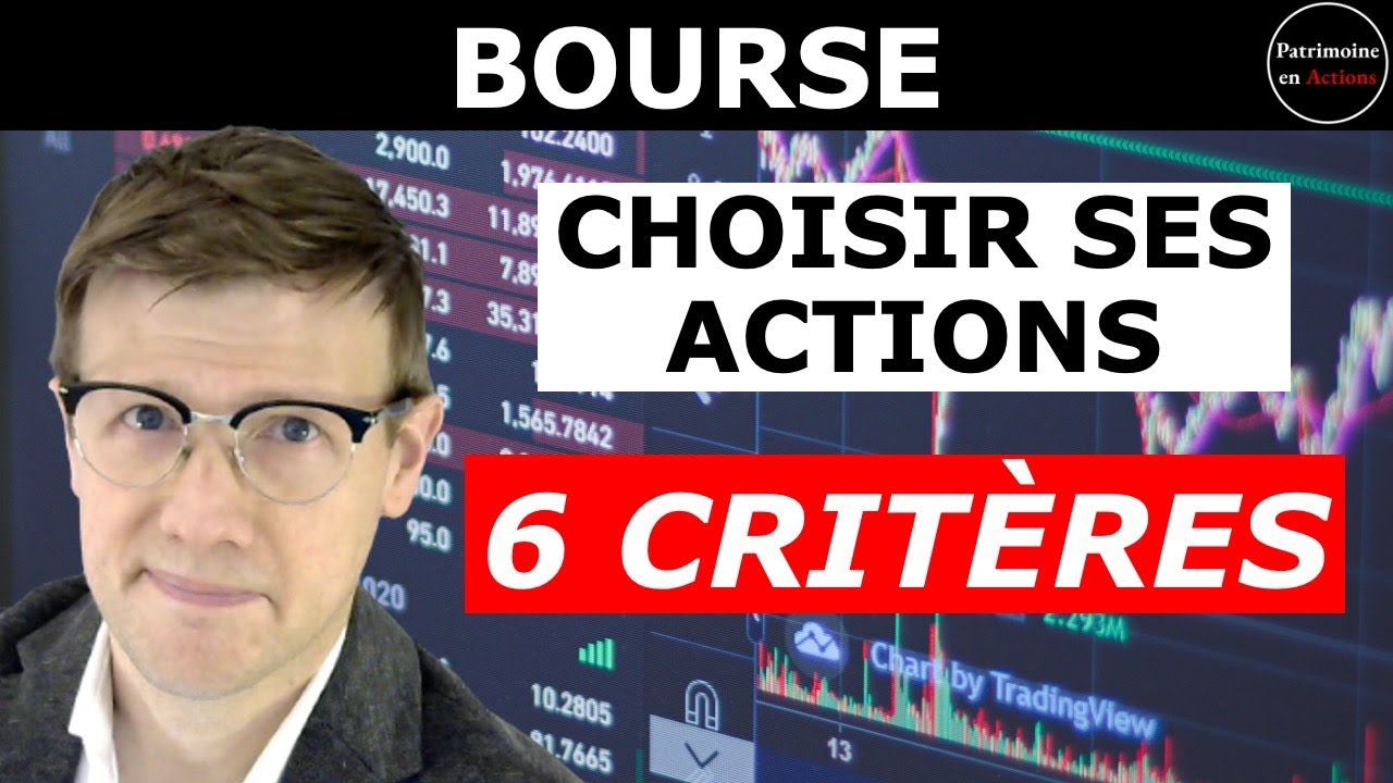 Bourse : Comment bien choisir ses actions ? (6 crit&egrave;res de stock picking)