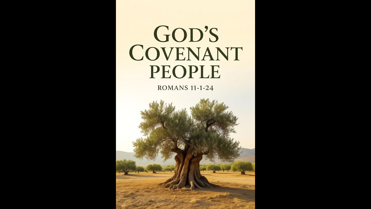 God's Covenant People - Romans 11:1-24