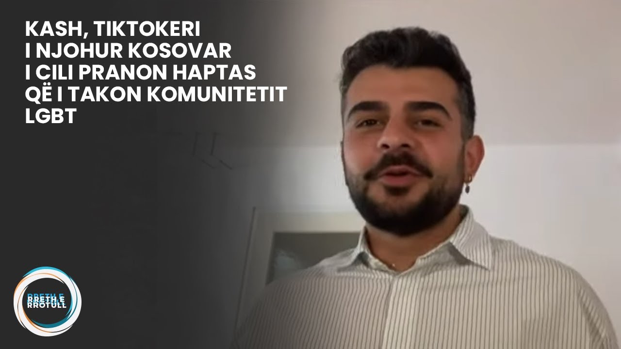 Kash, tiktokeri i njohur kosovar i cili pranon haptas që i takon komunitetit LGBT