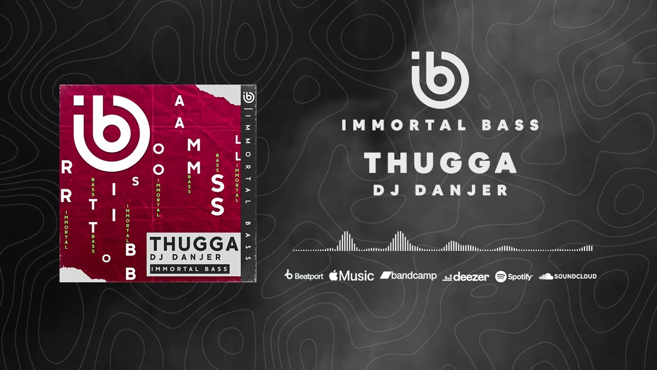 Dj Danjer - Thugga (Original Mix) [IMMORTAL BASS]