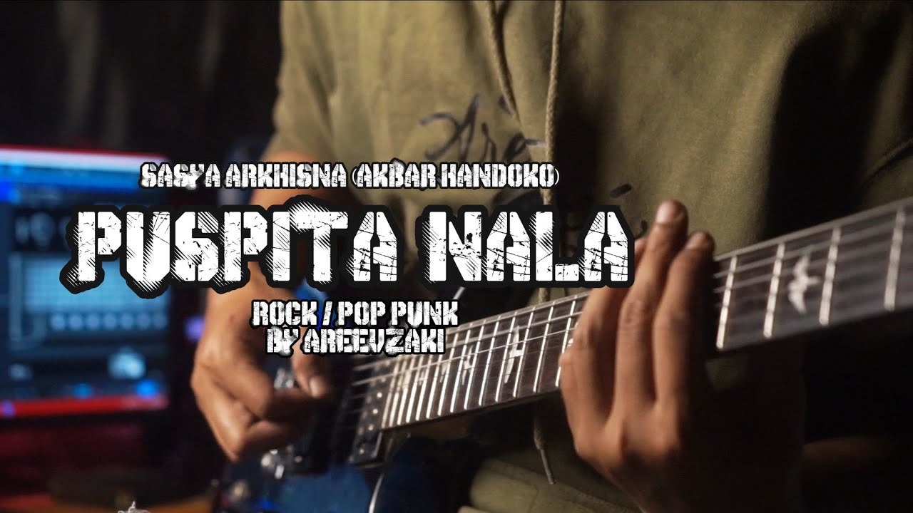 PUSPITA NALA - SASYA ARKHISNA COVER ROCK POP PUNK BY AREEVZAKI