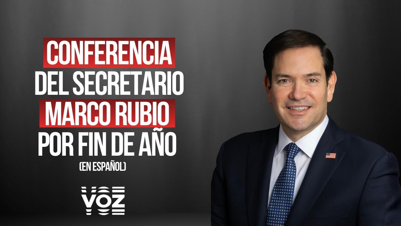 🔴 📺  EN VIVO: Conferencia del Secretario de Estado Marco Rubio por el fin de a&ntilde;o - 19DIC (ESP)