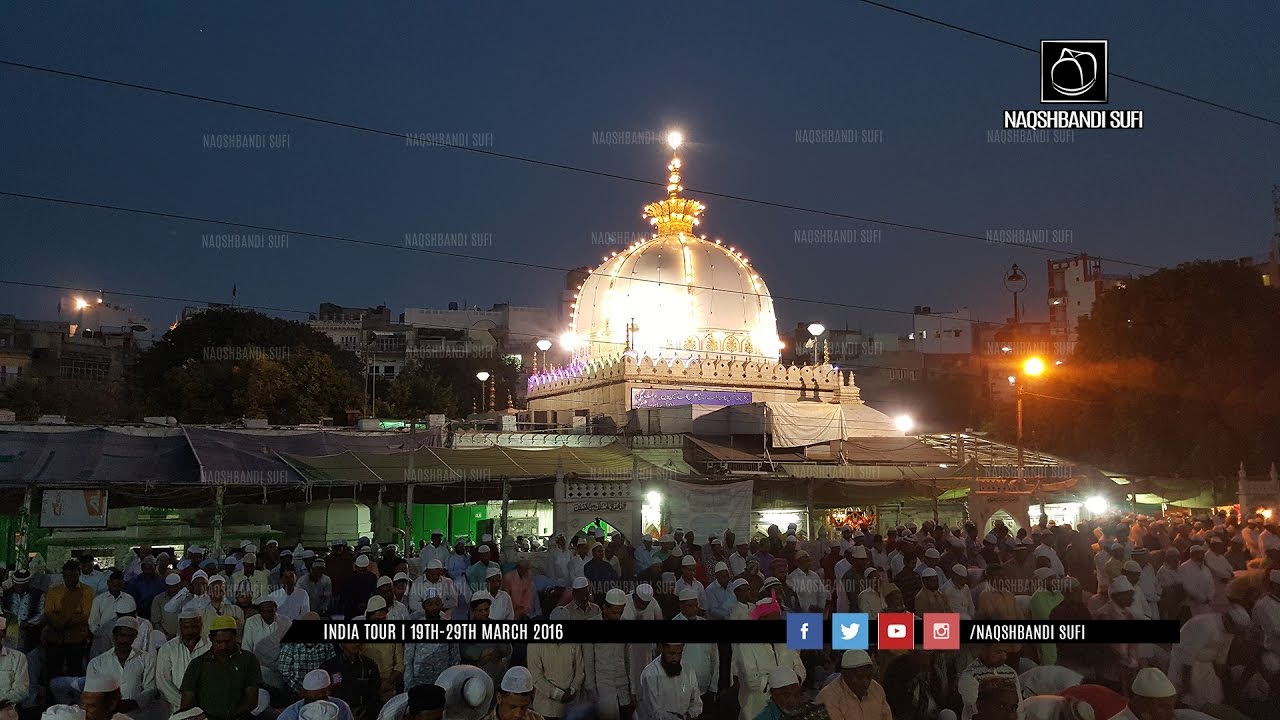 Ajmer, India | Hazrat Khwaja Moinuddin Chishti | Shaykh Sufi Arshad Mahmood