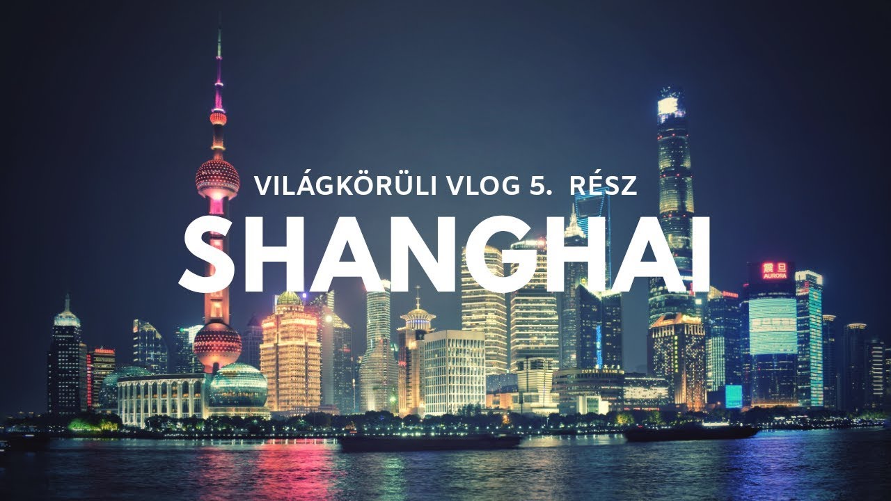 SHANGHAI és a kínai furcsaságok | 🇨🇳 Kína