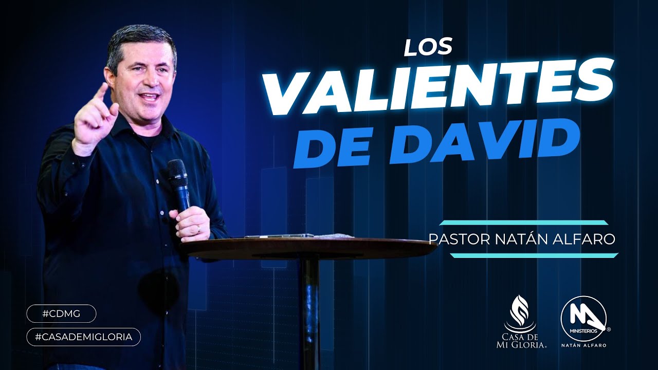 Los Valientes De David - Pastor Natán Alfaro
