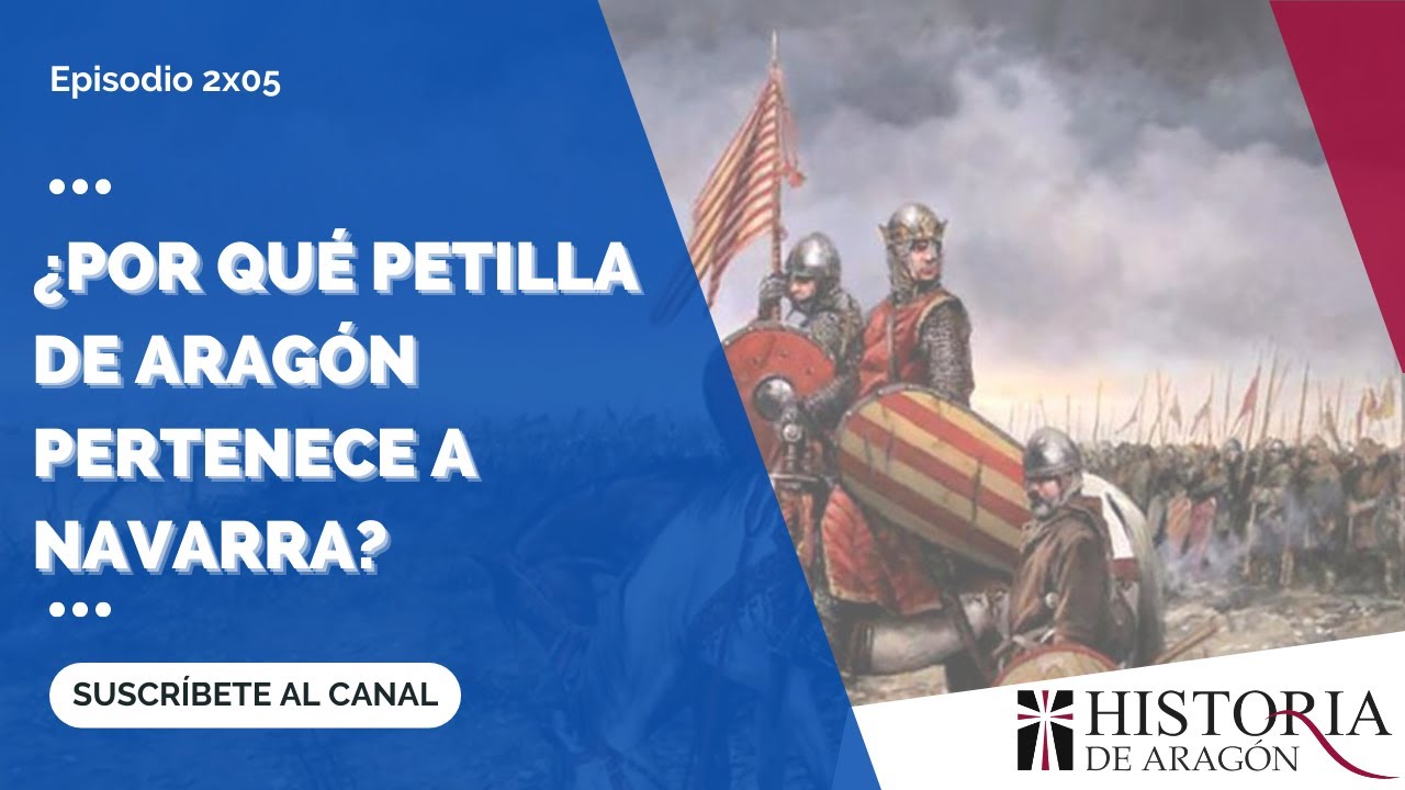 2x05. ¿Por qué Petilla de Aragón pertenece a Navarra?