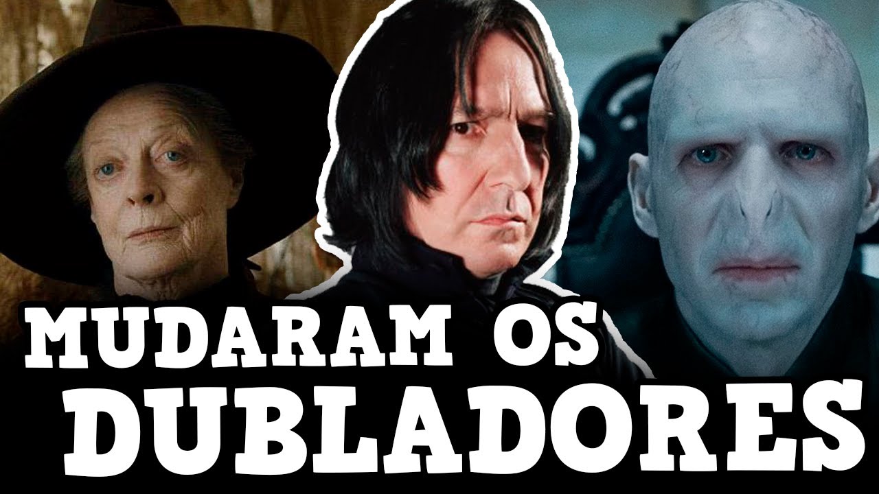 PERSONAGENS DE HARRY POTTER QUE MUDARAM SEUS DUBLADORES
