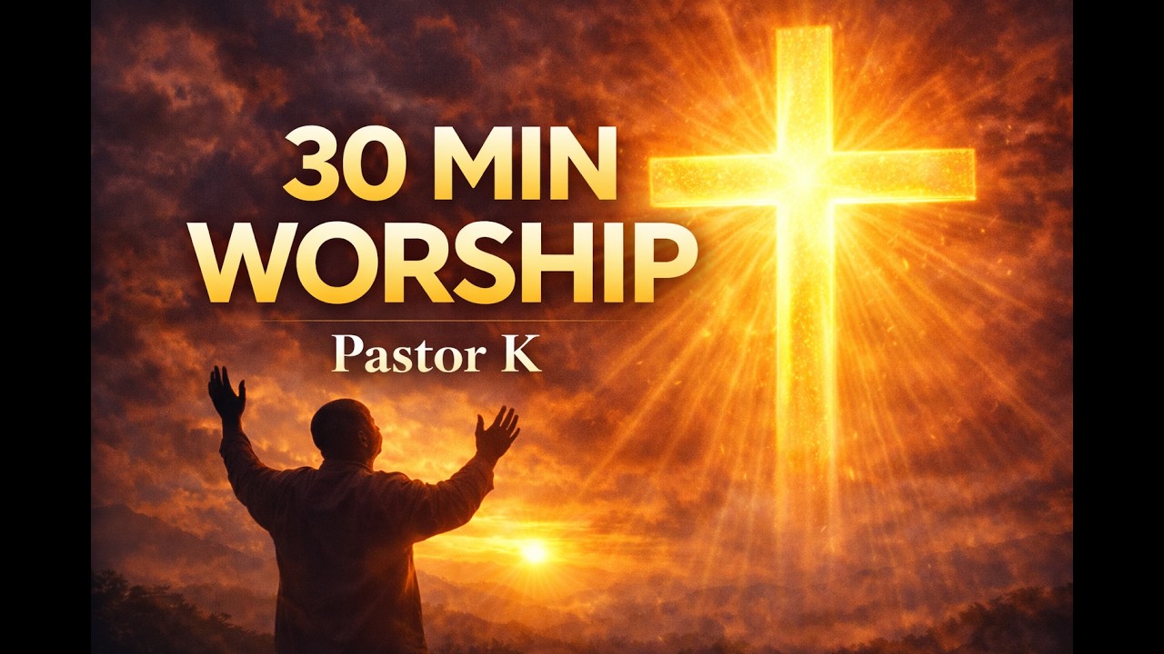 30 Minute Deep Worship Session | Soaking in God's Presence | Pastor K