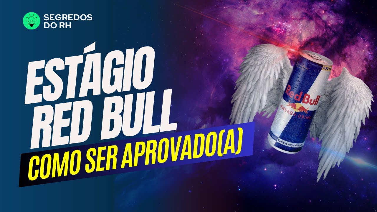 Programa de Estágio Red Bull - Como ser aprovado (Dinâmica de Grupo e Entrevista)