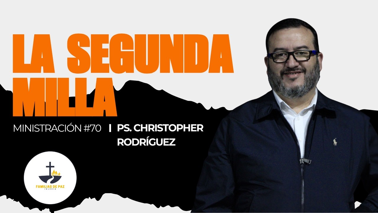 LA SEGUNDA MILLA | Pastor Christopher Rodríguez