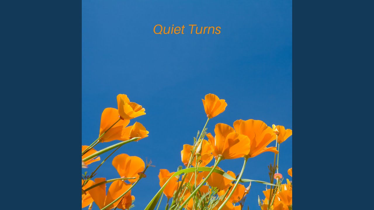 Quiet Turns