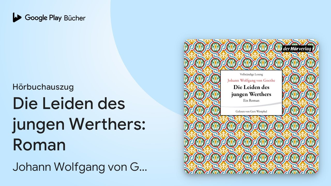 &bdquo;Die Leiden des jungen Werthers: Roman&ldquo; von Johann Wolfgang von Goethe&nbsp;&middot; H&ouml;rbuchauszug