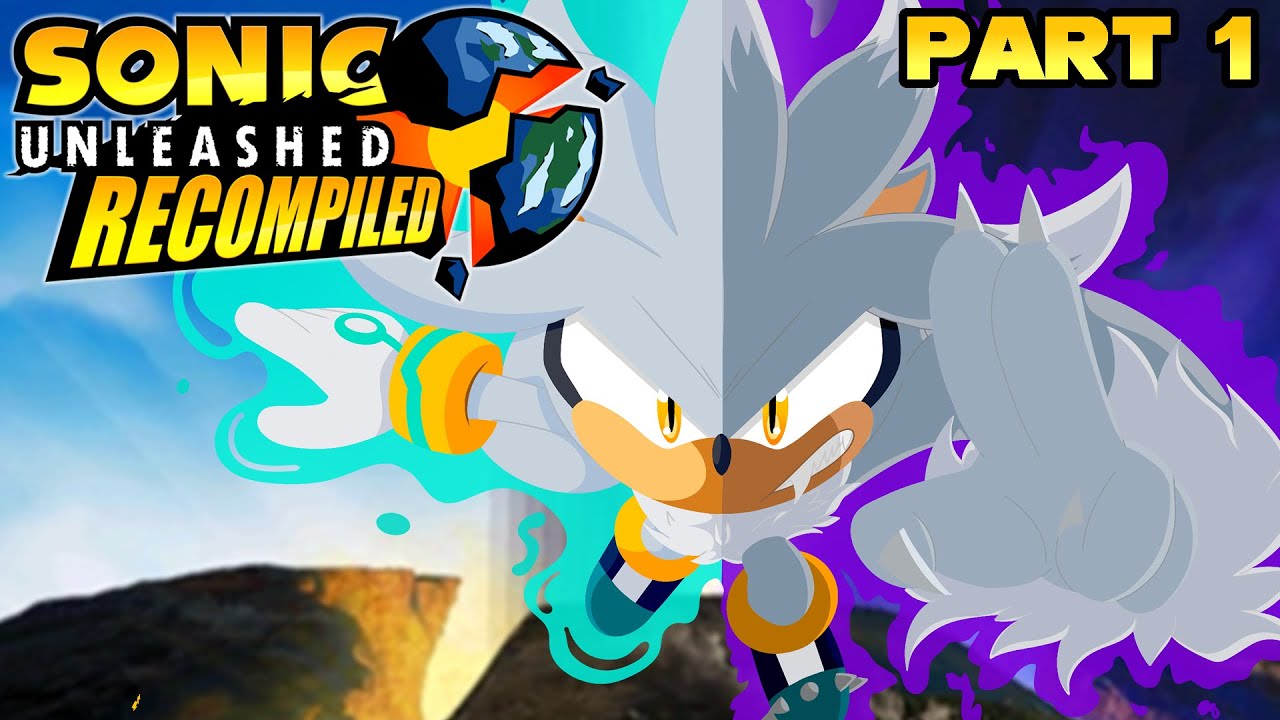 WEREHOG SILVER!!! - Silver Plays Sonic Unleashed Recompiled Part 1