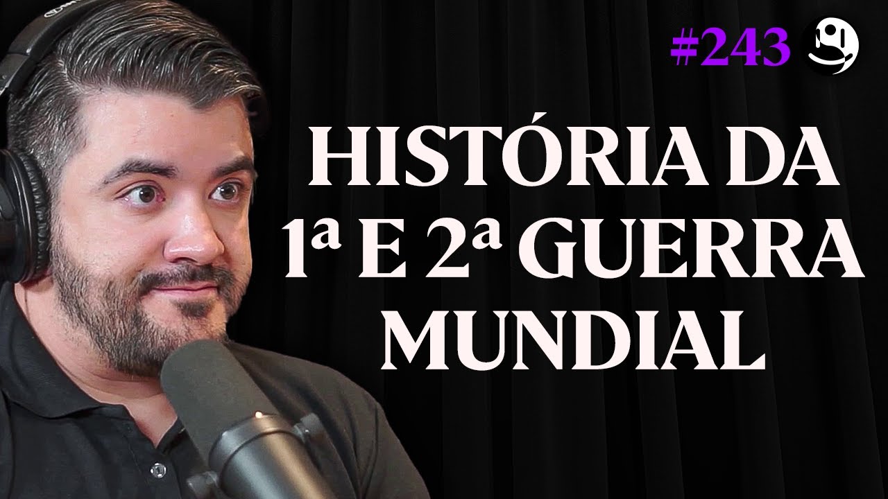 História Completa da 1ª e 2ª Guerra Mundial  - Júlio César | Lutz Podcast #243