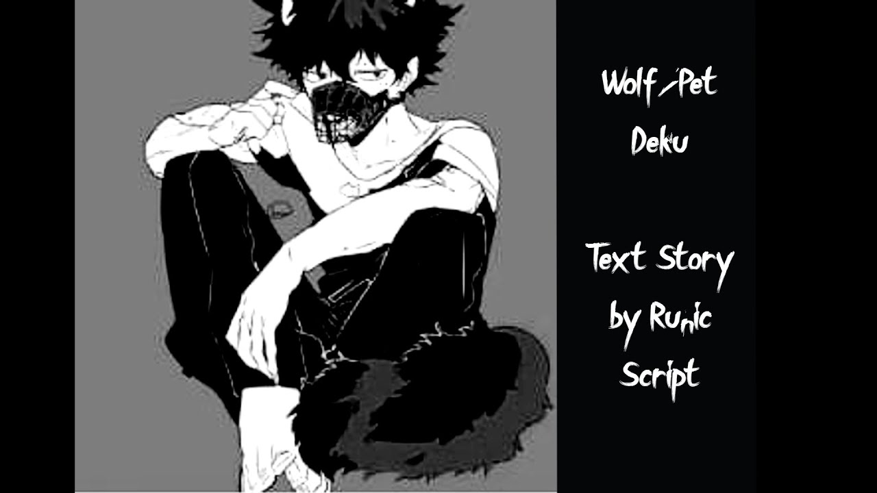 Wolf/Pet Deku // Part 2 // His quirk and his friend