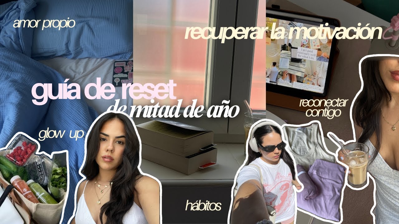 9 PASOS PARA RECUPERAR LA MOTIVACIÓN 🎀🎧⭐️ hábitos que funcionan, reset de mitad de año, amor propio