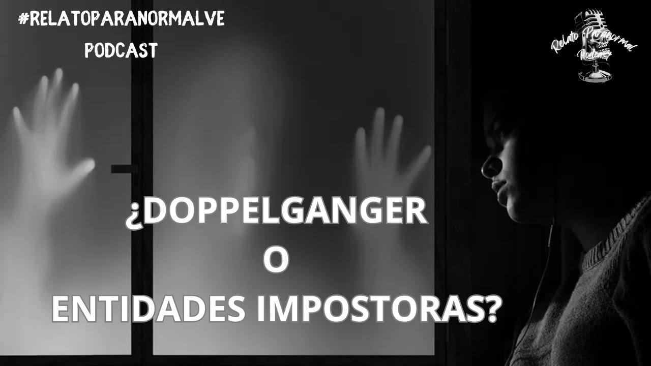 &iquest;DOPPELGANGER O ENTIDADES IMPOSTORAS? Historia relatada por ALAIN... Relatos Personales...