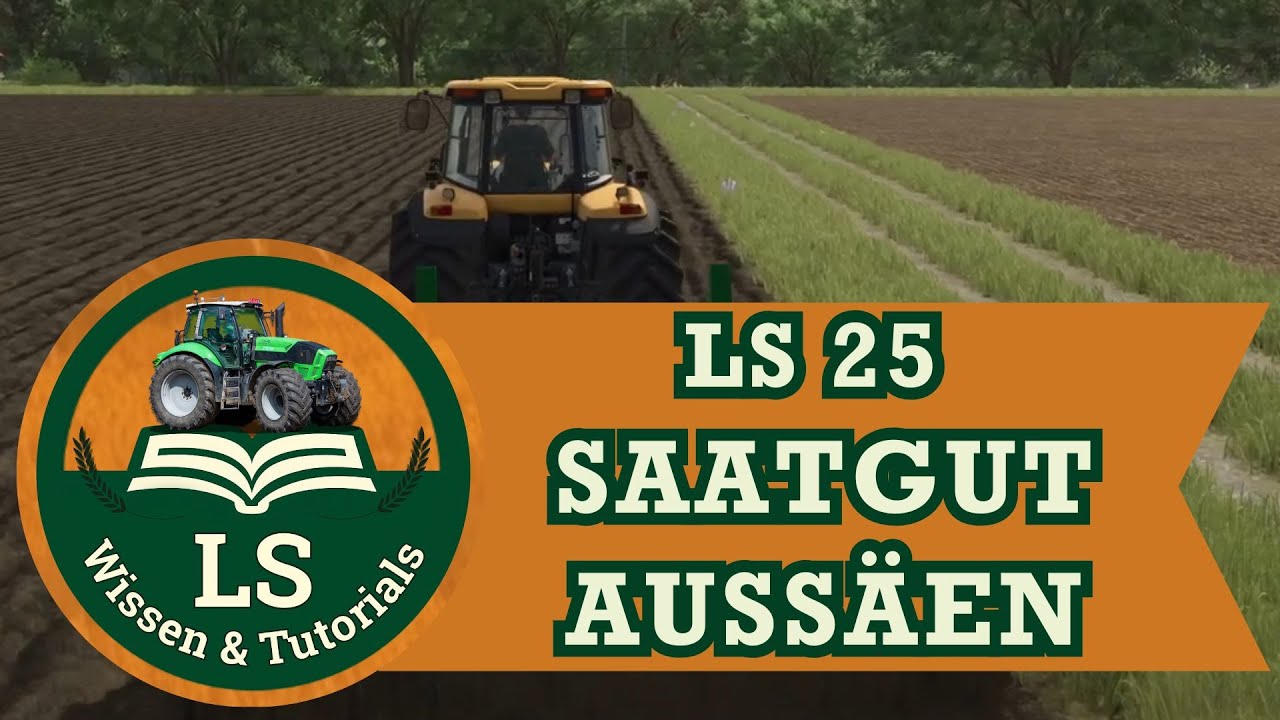 LS25 Tutorial | Saatgut aussäen einfach erklärt