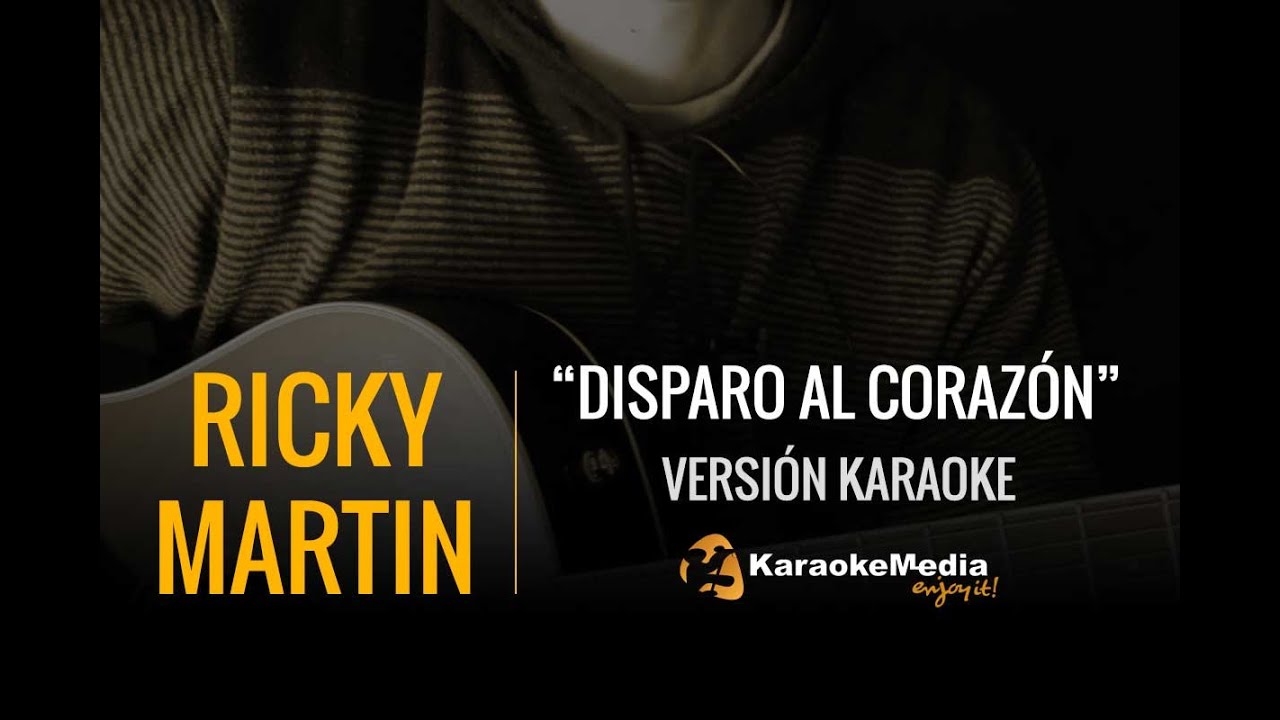 Ricky Martin - Disparo Al Corazon (Karaoke)