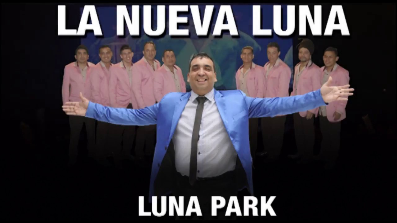 La Nueva Luna - La Noche Sin Ti (Luna Park)